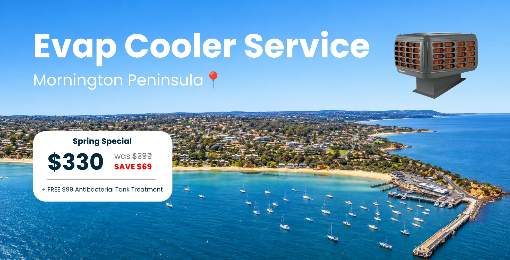 Evap Cooler Service Mornington Peninsula - spring special $330, was $399, save $69, free $99 antibacterial tank treatment